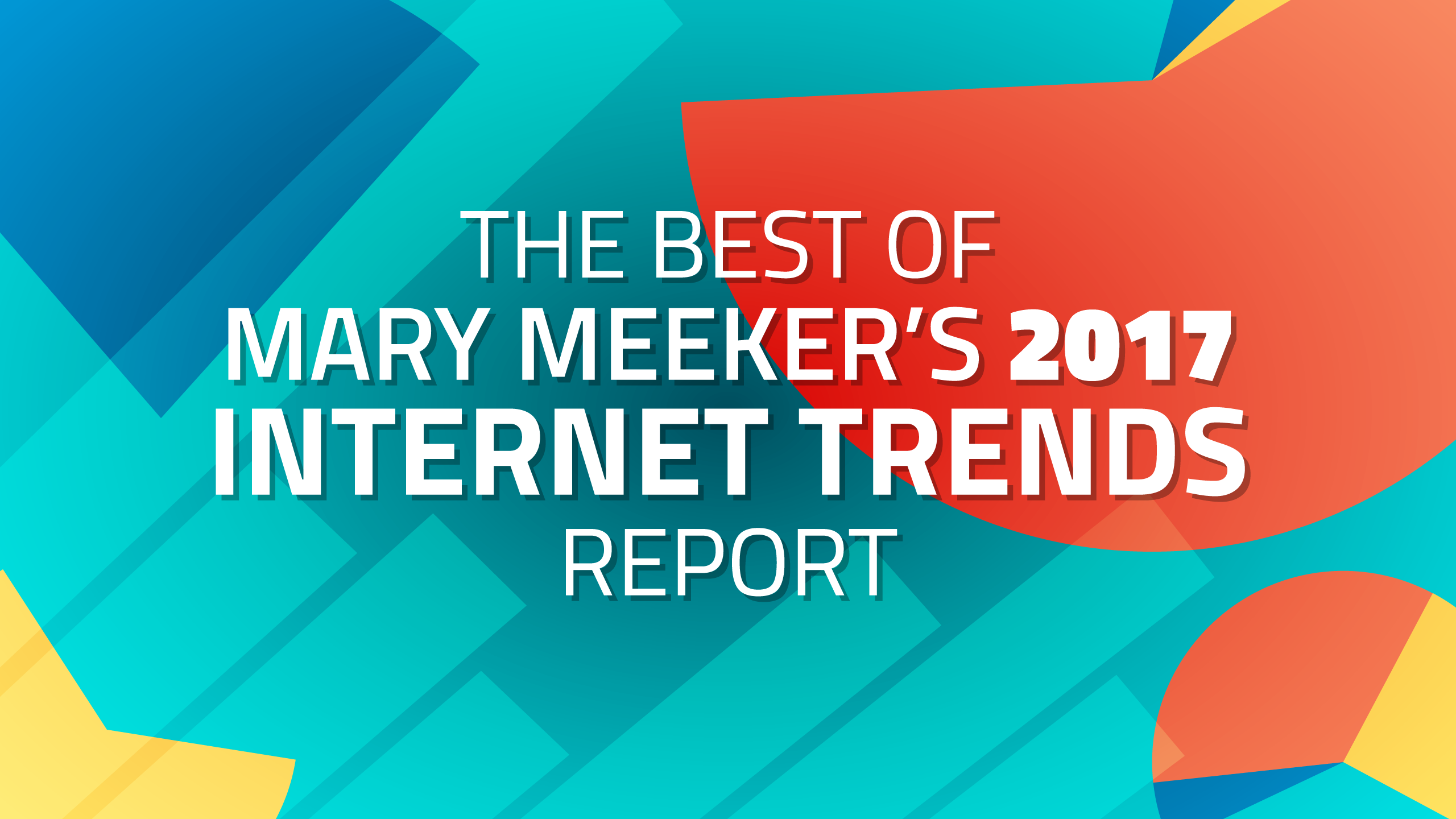 The best Meeker 2017 Internet Trends slides and what they mean